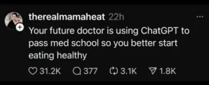 Your future doctor is using ChatGPT to pass med school so you better start eating healthy