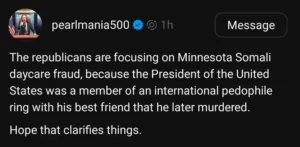 The republicans are focusing on Minnesota Somali daycare fraud, because the President of the United States was a member of an international pedophile ring with his best friend that he later murdered.